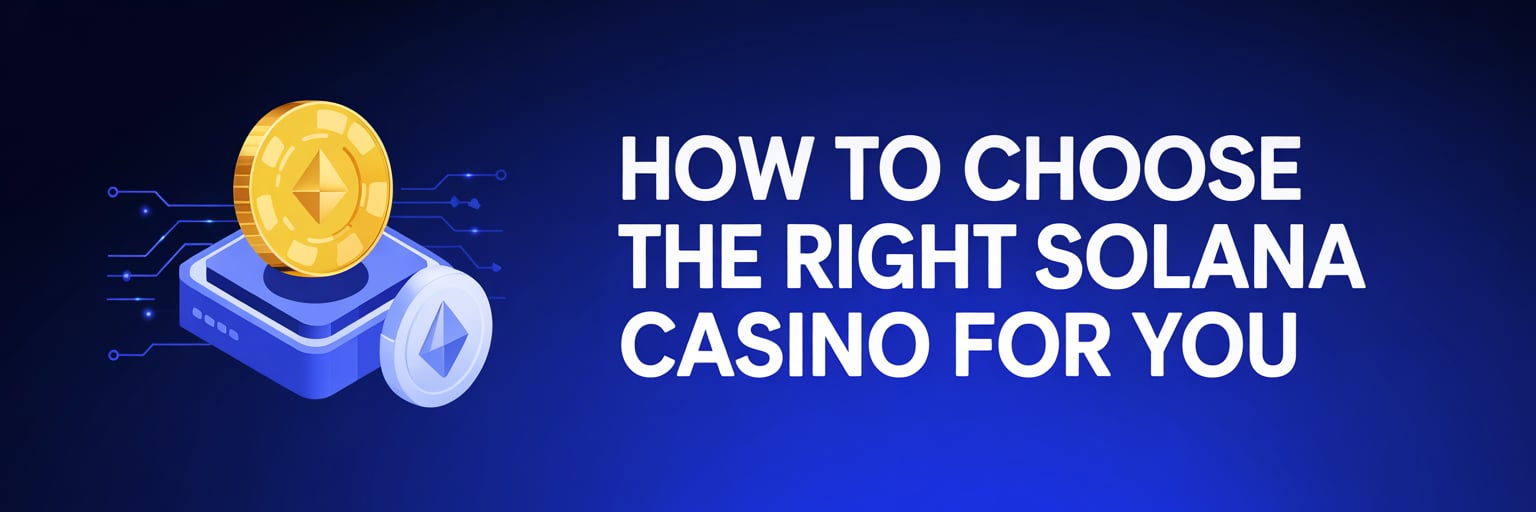 How to Choose the Right Solana Casino for You